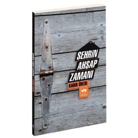 ŞEHRİN AHŞAP ZAMANI - KADIR ÜREDİ