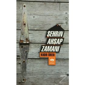ŞEHRİN AHŞAP ZAMANI - KADIR ÜREDİ