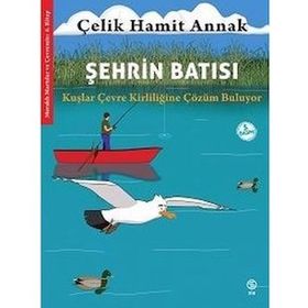 Şehrin Batısı Kuşlar ve Çevre Kirliliğine Çözüm Buluyor - Hamit Annak