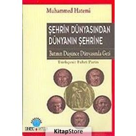 ŞEHRİN DÜNYASINDAN DÜNYANIN ŞEHRİNE - MUHAMMED HATEMI