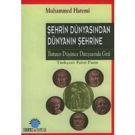 ŞEHRİN DÜNYASINDAN DÜNYANIN ŞEHRİNE - MUHAMMED HATEMI