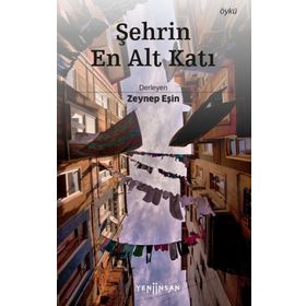Şehrin En Alt Katı - Kolektif - Yeni İnsan Yayınları