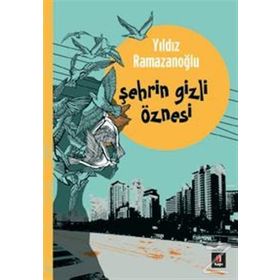 Şehrin Gizli Öznesi - Yıldız Ramazanoğlu