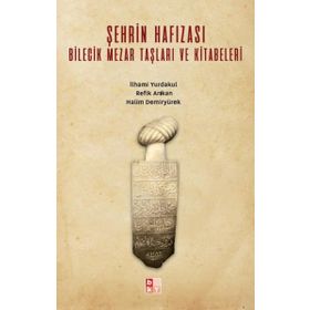 Şehrin Hafızası Bilecik Mezar Taşları ve Kitabeleri - Halim Demiryürek