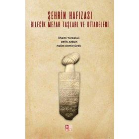Şehrin Hafızası Bilecik Mezar Taşları ve Kitabeleri - Halim Demiryürek