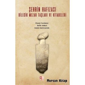 Şehrin Hafızası Bilecik Mezar Taşları ve Kitabeleri - Halim Demiryürek