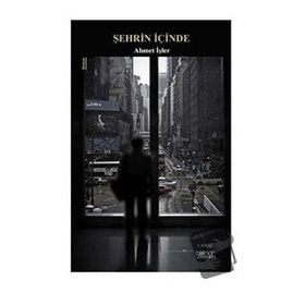 Şehrin İçinde - Ahmet İşler - Gülnar Yayınları