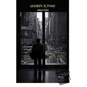Şehrin İçinde - Ahmet İşler - Gülnar Yayınları