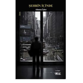 Şehrin İçinde - Ahmet İşler - Gülnar Yayınları