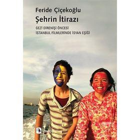 Şehrin İtirazı - Feride Çiçekoğlu