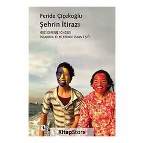 Şehrin İtirazı - Feride Çiçekoğlu