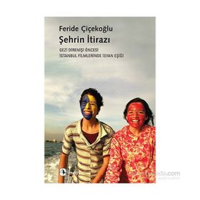 Şehrin İtirazı - Feride Çiçekoğlu