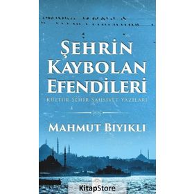 Şehrin Kaybolan Efendileri - Mahmut Bıyıklı