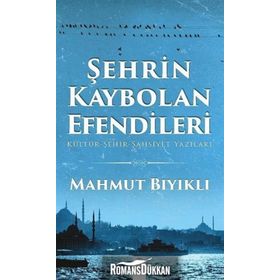 Şehrin Kaybolan Efendileri - Mahmut Bıyıklı