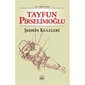 ŞEHRİN KULELERI - TAYFUN PİRSELİMOĞLU