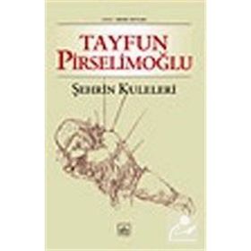 ŞEHRİN KULELERI - TAYFUN PİRSELİMOĞLU