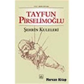 ŞEHRİN KULELERI - TAYFUN PİRSELİMOĞLU