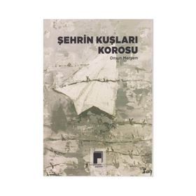Şehrin Kuşları Korosu - Onsun Meryem