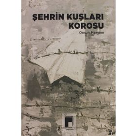 Şehrin Kuşları Korosu - Onsun Meryem