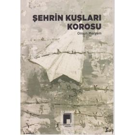 Şehrin Kuşları Korosu - Onsun Meryem