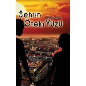 Şehrin Öteki Yüzü - Köksal Güneş