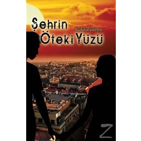 Şehrin Öteki Yüzü - Köksal Güneş