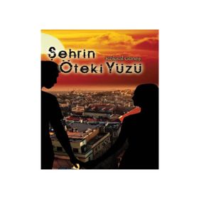 Şehrin Öteki Yüzü - Köksal Güneş