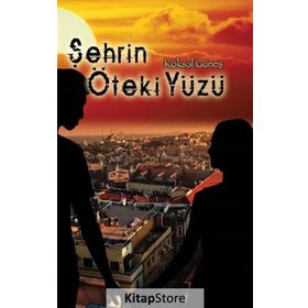 Şehrin Öteki Yüzü - Köksal Güneş