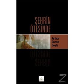 Şehrin Ötesinde - Arthur Conan Doyle