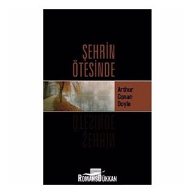 Şehrin Ötesinde - Arthur Conan Doyle
