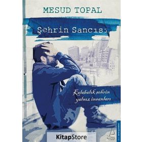 Şehrin Sancısı - Mesud Topal