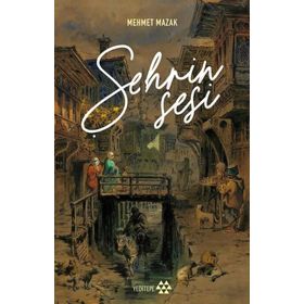 Şehrin Sesi - Mehmet Mazak - Yediveren Yayınları