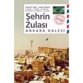 ŞEHRİN ZULASI: ANKARA KALESI - ZUHAL ULUSOY