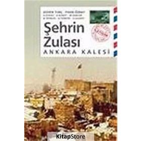 ŞEHRİN ZULASI: ANKARA KALESI - ZUHAL ULUSOY