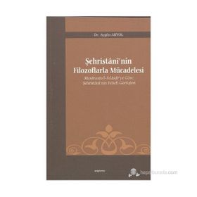 ŞEHRİSTANİ'NİN FILOZOFLARLA MÜCADELESİ - AYGÜN AKYOL