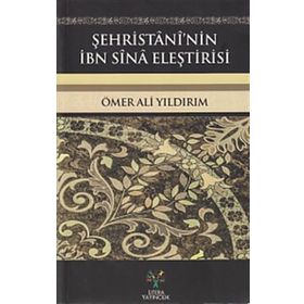 Şehristani’nin İbn Sina Eleştirisi - Ömer Ali Yıldırım