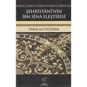 Şehristani’nin İbn Sina Eleştirisi - Ömer Ali Yıldırım