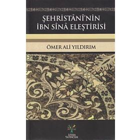 Şehristani’nin İbn Sina Eleştirisi - Ömer Ali Yıldırım