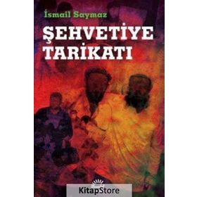 Şehvetiye Tarikatı - İsmail Saymaz