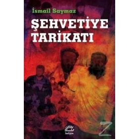 Şehvetiye Tarikatı - İsmail Saymaz