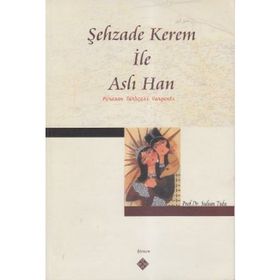 ŞEHZADE KEREM İLE ASLI HAN HORASAN TÜRKÇESİ VARYANTI - SULTAN TULU