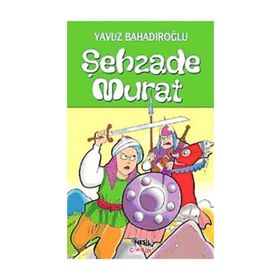 ŞEHZADE MURAT - YAVUZ BAHADIROĞLU