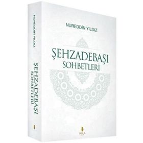 Şehzadebaşı Sohbetleri - Nureddin Yıldız