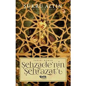 Şehzadenin Şehrazatı - Şükrü Altın