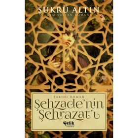 Şehzadenin Şehrazatı - Şükrü Altın