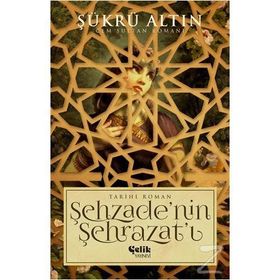 Şehzadenin Şehrazatı - Şükrü Altın