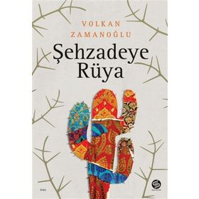 Şehzadeye Rüya - Volkan Zamanoğlu