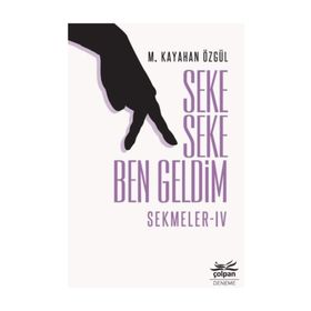 SEKE SEKE BEN GELDIM SEKMELER 1 - M. KAYAHAN ÖZGÜL