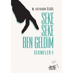 SEKE SEKE BEN GELDIM SEKMELER 1 - M. KAYAHAN ÖZGÜL