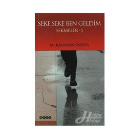 SEKE SEKE BEN GELDIM SEKMELER 1 - M. KAYAHAN ÖZGÜL